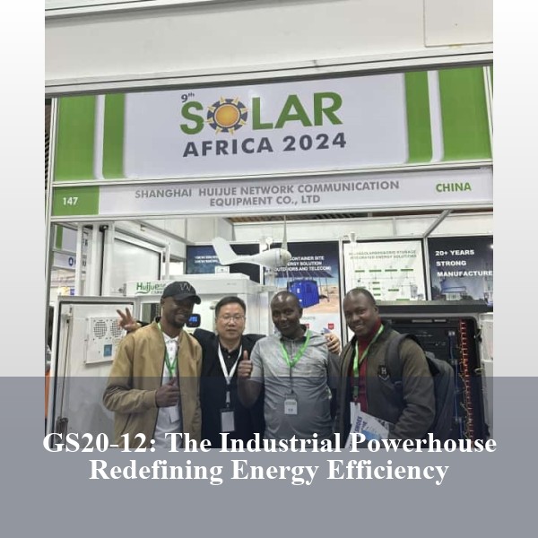 GS20-12: The Industrial Powerhouse Redefining Energy Efficiency