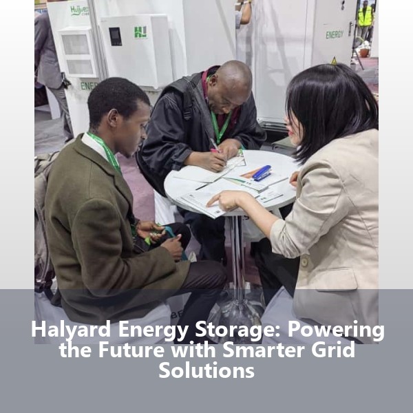 Halyard Energy Storage: Powering the Future with Smarter Grid Solutions