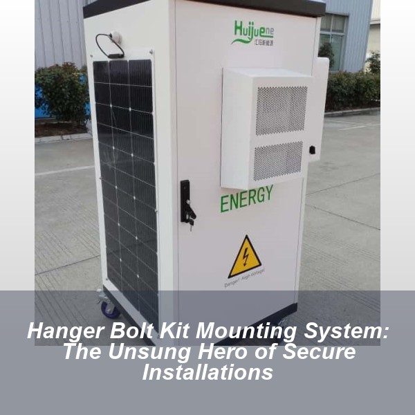 Hanger Bolt Kit Mounting System: The Unsung Hero of Secure Installations