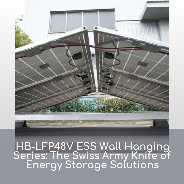 HB-LFP48V ESS Wall Hanging Series: The Swiss Army Knife of Energy Storage Solutions