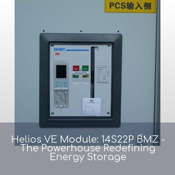 Helios VE Module: 14S22P BMZ - The Powerhouse Redefining Energy Storage