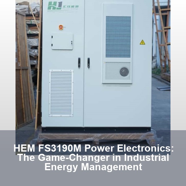 HEM FS3190M Power Electronics: The Game-Changer in Industrial Energy Management