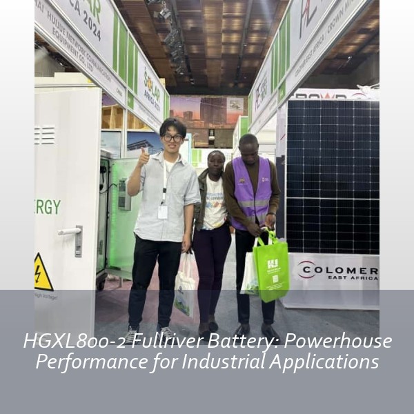 HGXL800-2 Fullriver Battery: Powerhouse Performance for Industrial Applications