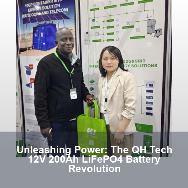Unleashing Power: The QH Tech 12V 200Ah LiFePO4 Battery Revolution