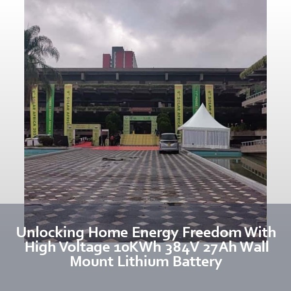 Unlocking Home Energy Freedom With High Voltage 10KWh 384V 27Ah Wall Mount Lithium Battery