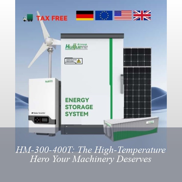 HM-300-400T: The High-Temperature Hero Your Machinery Deserves