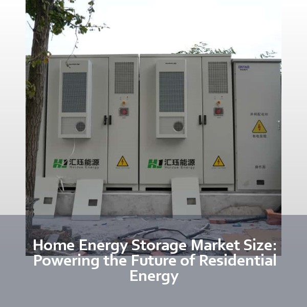 Home Energy Storage Market Size: Powering the Future of Residential Energy