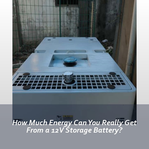 How Much Energy Can You Really Get From a 12V Storage Battery?