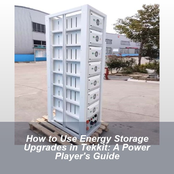 How to Use Energy Storage Upgrades in Tekkit: A Power Player's Guide