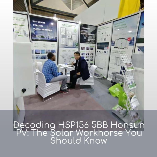 Decoding HSP156 5BB Honsun PV: The Solar Workhorse You Should Know