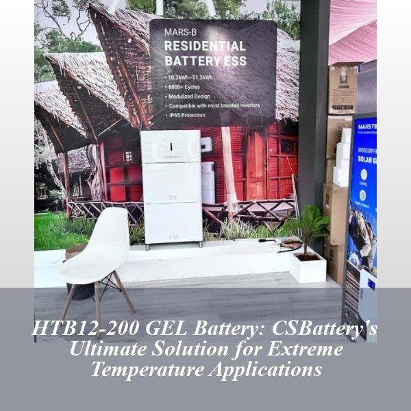 HTB12-200 GEL Battery: CSBattery's Ultimate Solution for Extreme Temperature Applications