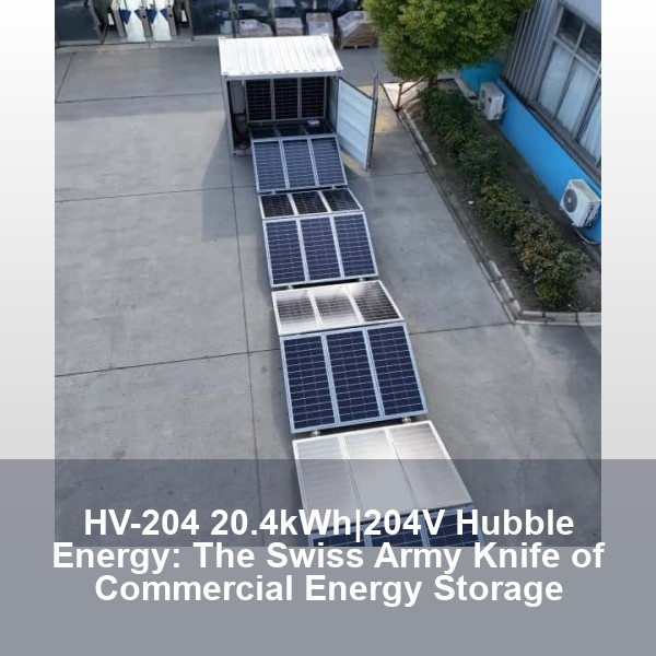 HV-204 20.4kWh|204V Hubble Energy: The Swiss Army Knife of Commercial Energy Storage