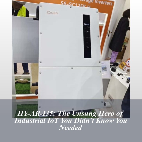 HY-AR-I35: The Unsung Hero of Industrial IoT You Didn't Know You Needed