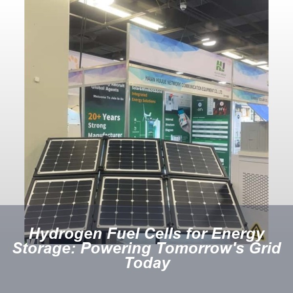 Hydrogen Fuel Cells for Energy Storage: Powering Tomorrow's Grid Today
