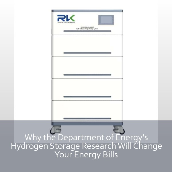 Why the Department of Energy's Hydrogen Storage Research Will Change Your Energy Bills