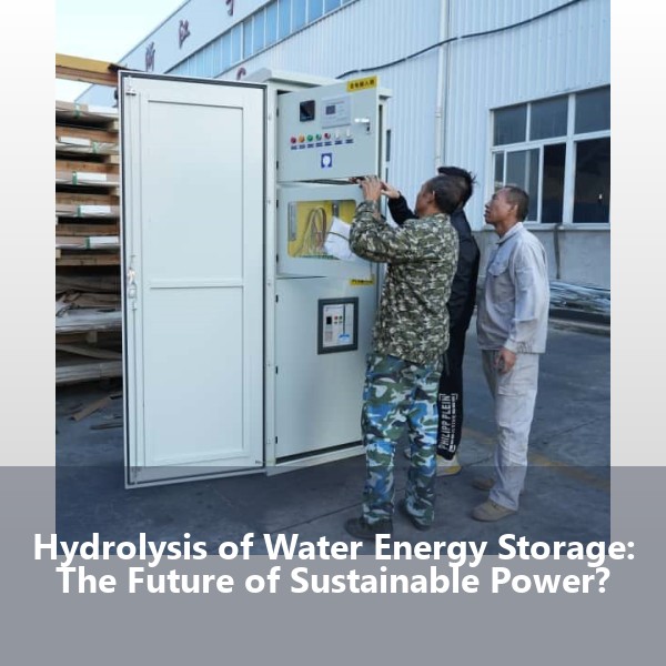 Hydrolysis of Water Energy Storage: The Future of Sustainable Power?