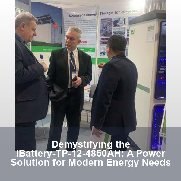 Demystifying the IBattery-TP-12-4850AH: A Power Solution for Modern Energy Needs