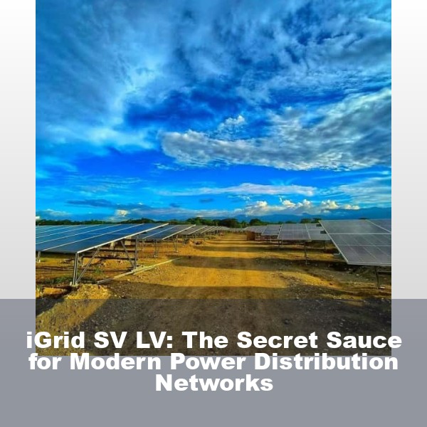 iGrid SV LV: The Secret Sauce for Modern Power Distribution Networks