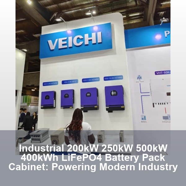 Industrial 200kW 250kW 500kW 400kWh LiFePO4 Battery Pack Cabinet: Powering Modern Industry