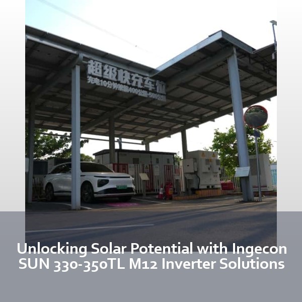 Unlocking Solar Potential with Ingecon SUN 330-350TL M12 Inverter Solutions