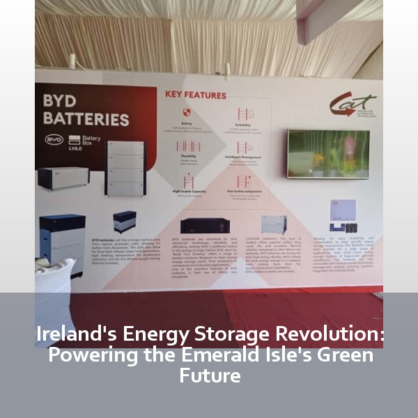 Ireland's Energy Storage Revolution: Powering the Emerald Isle's Green Future