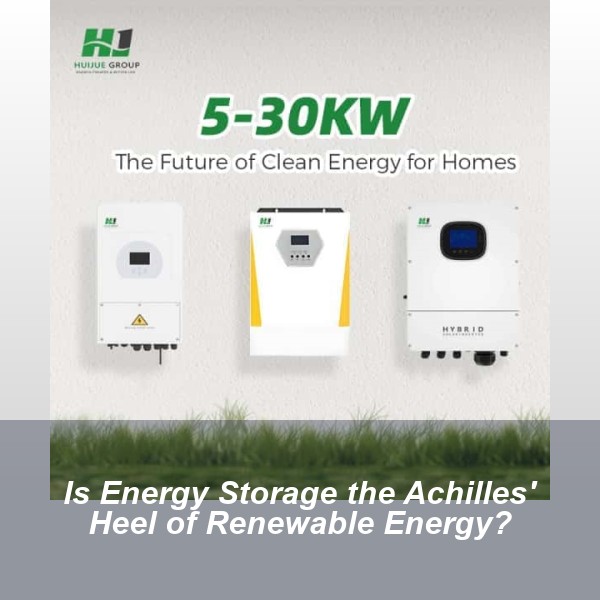 Is Energy Storage the Achilles' Heel of Renewable Energy?