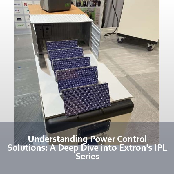 Understanding Power Control Solutions: A Deep Dive into Extron's IPL Series