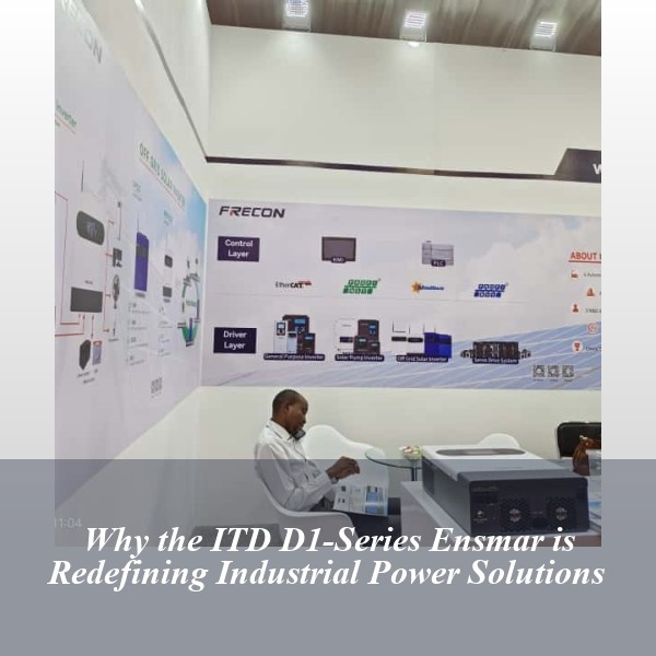 Why the ITD D1-Series Ensmar is Redefining Industrial Power Solutions