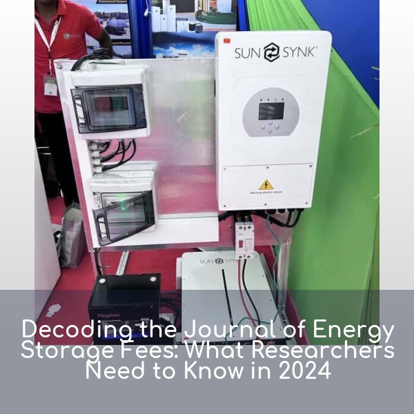 Decoding the Journal of Energy Storage Fees: What Researchers Need to Know in 2024