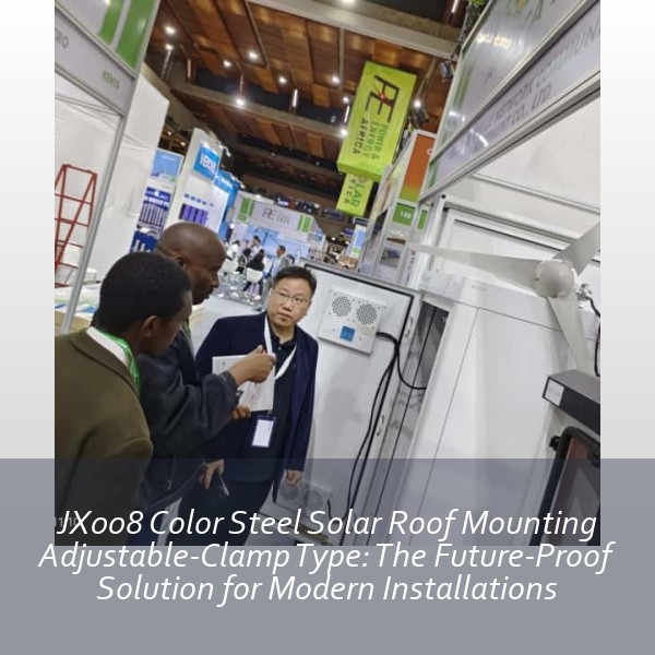 JX008 Color Steel Solar Roof Mounting Adjustable-Clamp Type: The Future-Proof Solution for Modern Installations