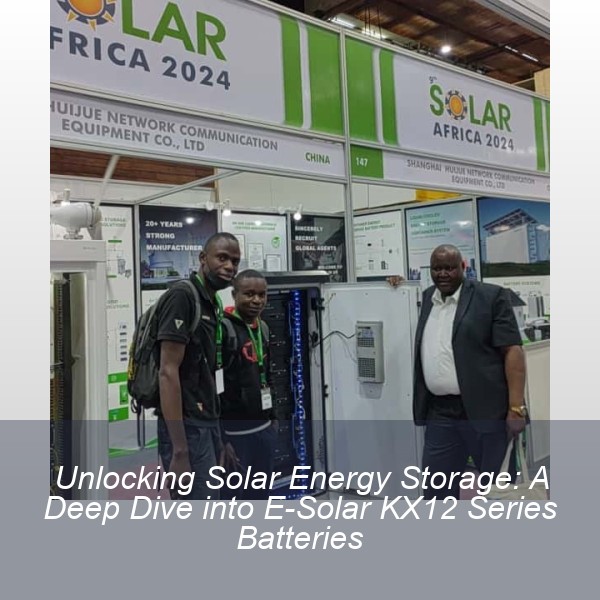Unlocking Solar Energy Storage: A Deep Dive into E-Solar KX12 Series Batteries