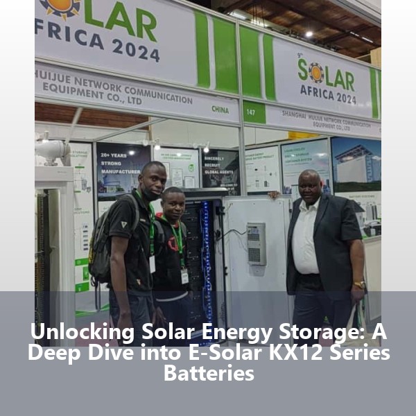 Unlocking Solar Energy Storage: A Deep Dive into E-Solar KX12 Series Batteries
