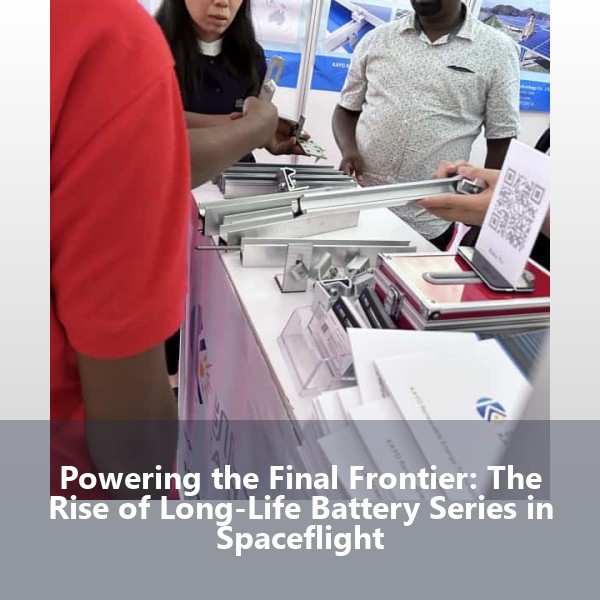 Powering the Final Frontier: The Rise of Long-Life Battery Series in Spaceflight