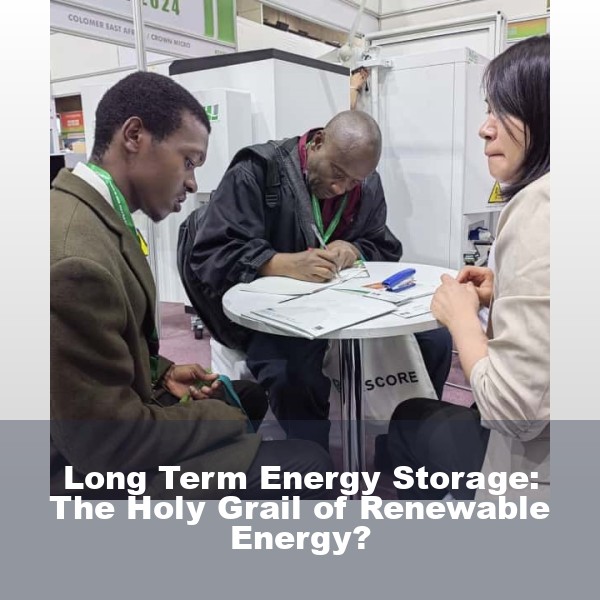 Long Term Energy Storage: The Holy Grail of Renewable Energy?