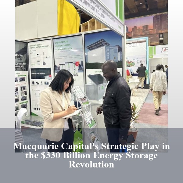 Macquarie Capital's Strategic Play in the $330 Billion Energy Storage Revolution