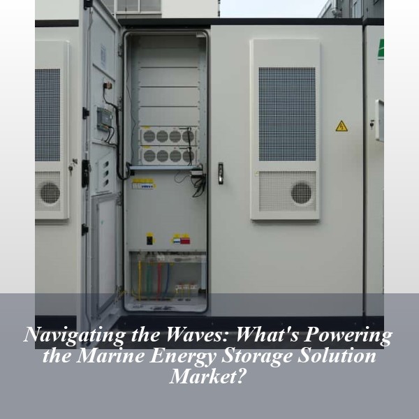 Navigating the Waves: What's Powering the Marine Energy Storage Solution Market?