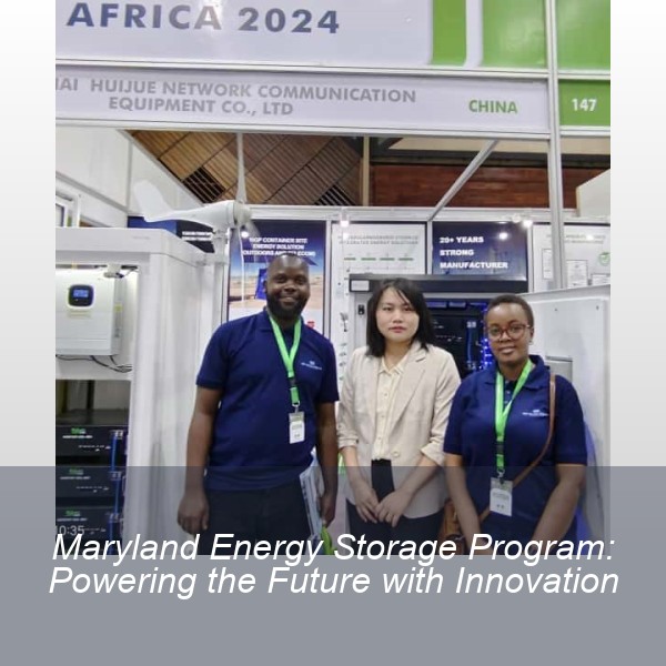 Maryland Energy Storage Program: Powering the Future with Innovation