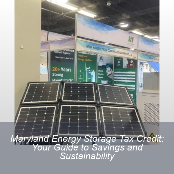 Maryland Energy Storage Tax Credit: Your Guide to Savings and Sustainability