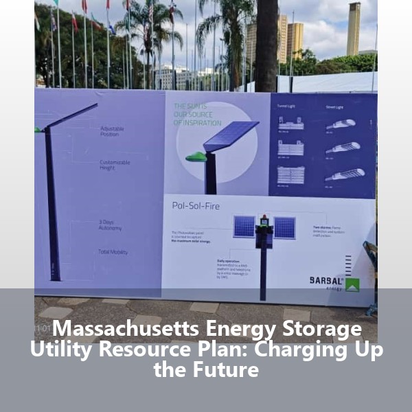 Massachusetts Energy Storage Utility Resource Plan: Charging Up the Future