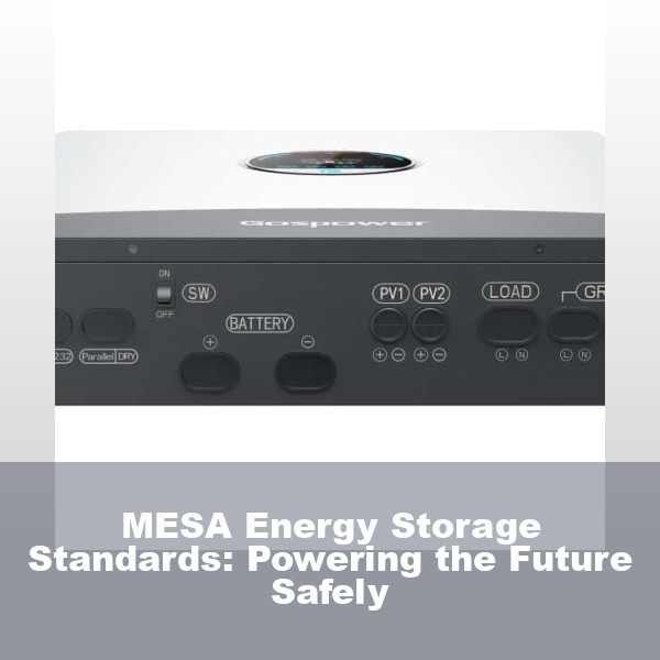 MESA Energy Storage Standards: Powering the Future Safely
