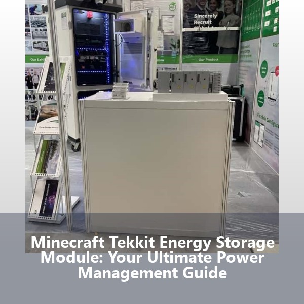 Minecraft Tekkit Energy Storage Module: Your Ultimate Power Management Guide