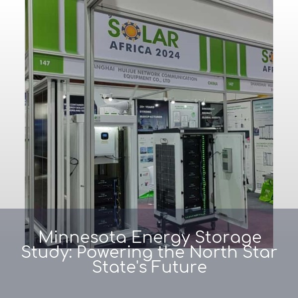 Minnesota Energy Storage Study: Powering the North Star State's Future