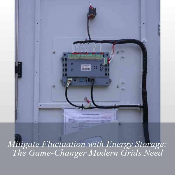 Mitigate Fluctuation with Energy Storage: The Game-Changer Modern Grids Need