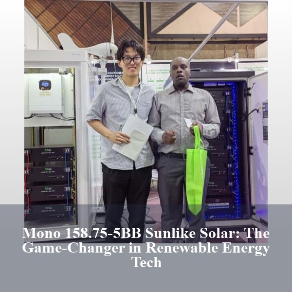 Mono 158.75-5BB Sunlike Solar: The Game-Changer in Renewable Energy Tech