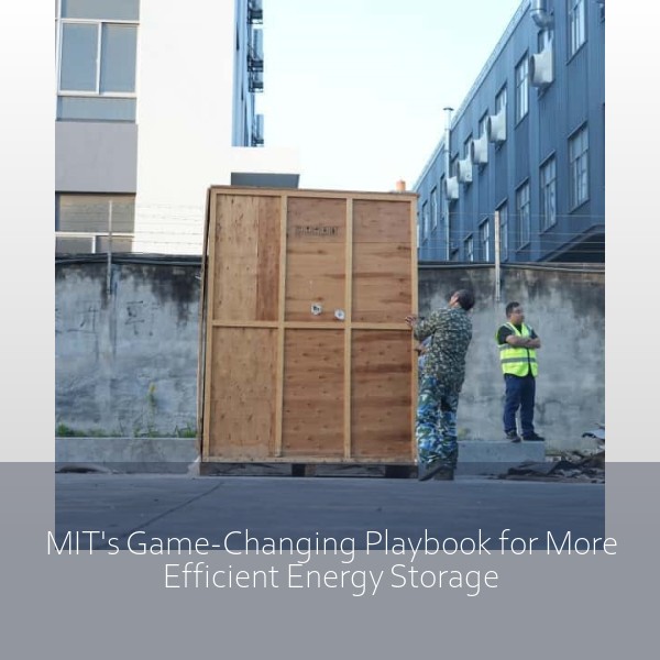 MIT's Game-Changing Playbook for More Efficient Energy Storage