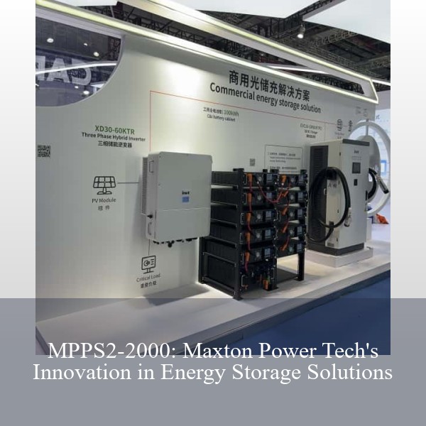 MPPS2-2000: Maxton Power Tech's Innovation in Energy Storage Solutions