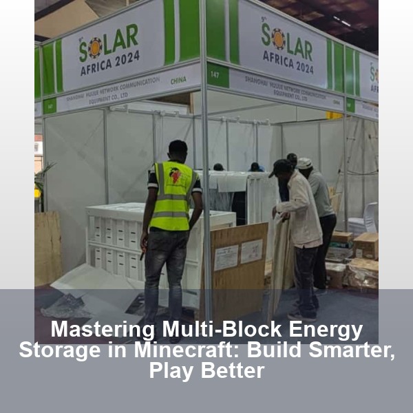Mastering Multi-Block Energy Storage in Minecraft: Build Smarter, Play Better