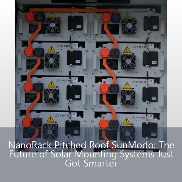 NanoRack Pitched Roof SunModo: The Future of Solar Mounting Systems Just Got Smarter