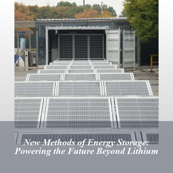 New Methods of Energy Storage: Powering the Future Beyond Lithium