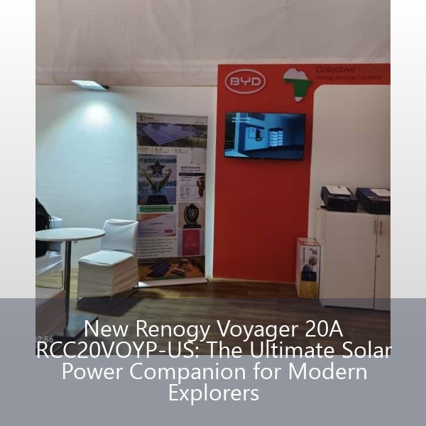 New Renogy Voyager 20A RCC20VOYP-US: The Ultimate Solar Power Companion for Modern Explorers